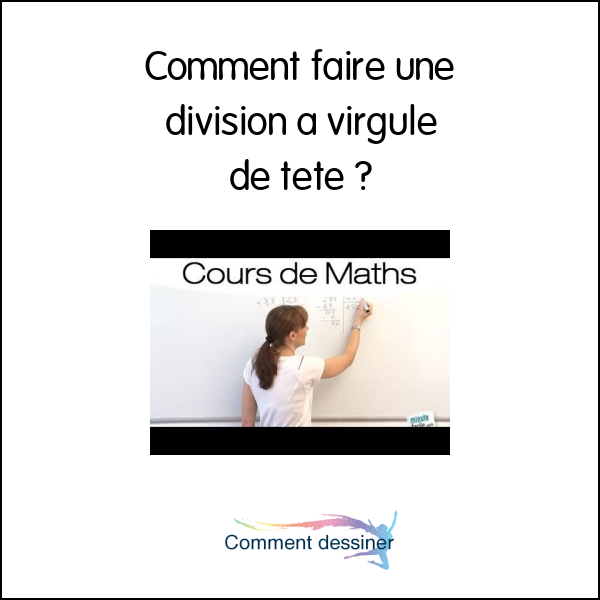 Comment faire une division a virgule de tete